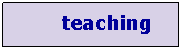 Cuadro de texto:      teaching