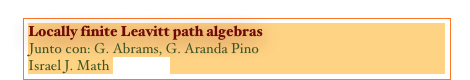 Locally finite Leavitt path algebras
Junto con: G. Abrams, G. Aranda Pino
Israel J. Math [PAPER]