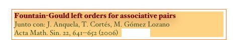 Fountain-Gould left orders for associative pairs
Junto con: J. Anquela, T. Cortés, M. Gómez Lozano
Acta Math. Sin. 22, 641--652 (2006)  [PAPER]