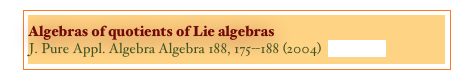 Algebras of quotients of Lie algebras
J. Pure Appl. Algebra Algebra 188, 175--188 (2004)  [PAPER]