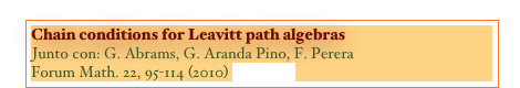 Chain conditions for Leavitt path algebras
Junto con: G. Abrams, G. Aranda Pino, F. Perera
Forum Math. 22, 95-114 (2010) [PAPER]