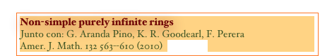 Non-simple purely infinite rings
Junto con: G. Aranda Pino, K. R. Goodearl, F. Perera
Amer. J. Math. 132 563--610 (2010)  [PAPER]
