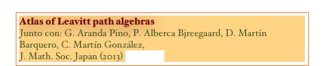 Atlas of Leavitt path algebras
Junto con: G. Aranda Pino, P. Alberca Bjreegaard, D. Martín Barquero, C. Martín González, 
J. Math. Soc. Japan (2013) [PAPER]