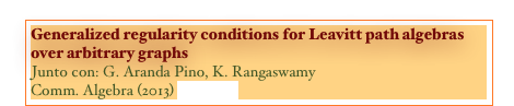 Generalized regularity conditions for Leavitt path algebras over arbitrary graphs
Junto con: G. Aranda Pino, K. Rangaswamy
Comm. Algebra (2013) {PAPER}