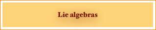 
Lie algebras

