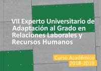 VII Experto Universitario de Adaptación al Grado en Relaciones Laborales y Recursos Humanos (Curso 2018/2019)