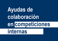 AYUDAS DE COLABORACIÓN EN COMPETICIONES INTERNAS