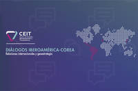 Diálogos Iberoamérica-Corea "Relaciones internacionales y geoestrategia"